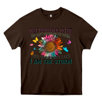 Chocolate Brown they whispered to her you can't withstand the stor Heavy Core Tee - Zillion Design Studio