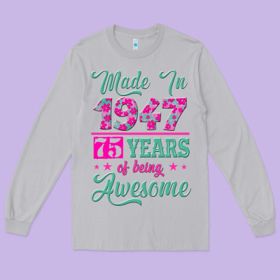 Made In 1947, 75 Years Of Being Awesome Kopya Long Sleeve Tee Designed By Jasminsmagicworld