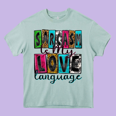 Sarcasm Is My Love Language Heavy Core Tee Designed By Zillion Design Studio