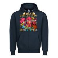 Navy relax were all crazy its not a competition nca Zipper Hoodie - NancyCooperArtShop