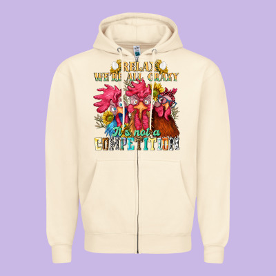 Relax Were All Crazy Its Not A Competition Nca Zipper Hoodie Designed By Nancycooperartshop