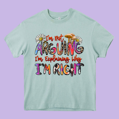 I'm Not Arguing I'm Explaining Why I'm Right Heavy Core Tee Designed By Zillion Design Studio