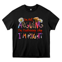 Black i'm not arguing i'm explaining why i'm right Heavy Core Tee - Zillion Design Studio
