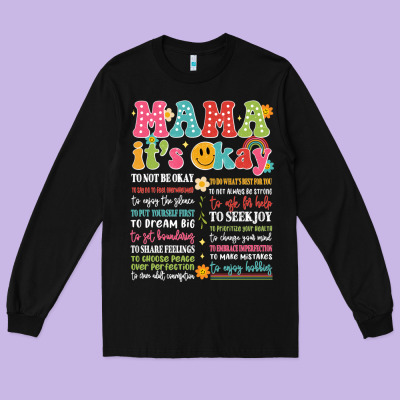 Mama Its Okay Long Sleeve Tee Designed By Jahusdesignshop