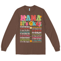 Chestnut mama its okay Long Sleeve Tee - JahusDesignShop