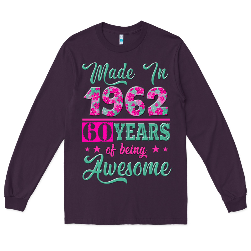 Made In 1962, 60 Years Of Being Awesome Long Sleeve Tee by Jasminsmagicworld | Teevron