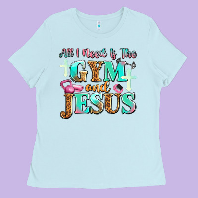All I Need Is The Gym And Jesus Ladies Tee Designed By Jahusdesignshop