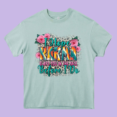 I Hope Karma Slaps You In The Face Before I Do Heavy Core Tee Designed By Zillion Design Studio