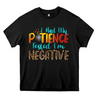 Black i had my patience tested i'm negative Heavy Core Tee - Zillion Design Studio