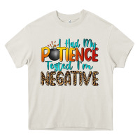 Cream i had my patience tested i'm negative Heavy Core Tee - Zillion Design Studio