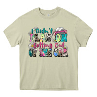 Mossy i didn't plan on getting out of the car Heavy Core Tee - Zillion Design Studio