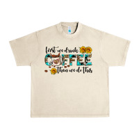 Sandshell first we drink coffee then we do this Urban Heavy Tee - AdoDesignShop
