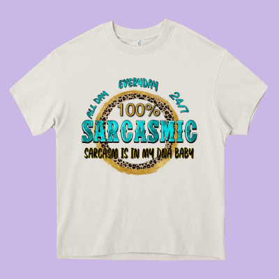 All Day Everyday 247 100 Sarcasmic Sarcasm Is In M Heavy Core Tee Designed By Zillion Design Studio