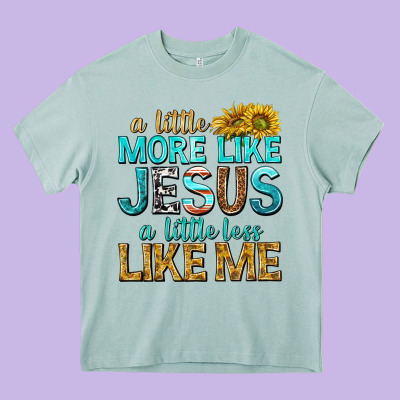 A Little More Like Jesus A Little Less Like Me Heavy Core Tee Designed By Texasbilliewilder