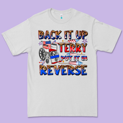 Premium Tee back it up terry put it in reverse billie wilder