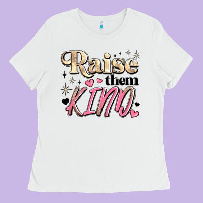 Raise Them Kind Ladies Tee Designed By Jahusdesignshop