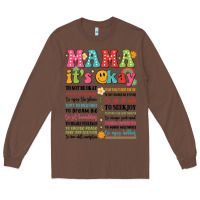 Chestnut mama its okay Long Sleeve Tee - JahusDesignShop