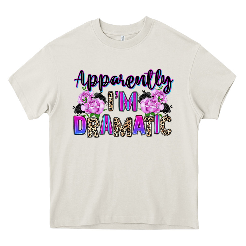 Apparently Im Dramatic Heavy Core Tee by texasbilliewilder | Teevron