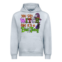 Heather Grey you say witch like its a bad thing Urban Hoodie - CowGirlArtShop
