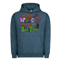 Pigment Midnight Navy you say witch like its a bad thing Urban Hoodie - CowGirlArtShop
