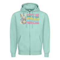 Seafoam dont be part of the problem Zipper Hoodie - MaliasSmallBusiness