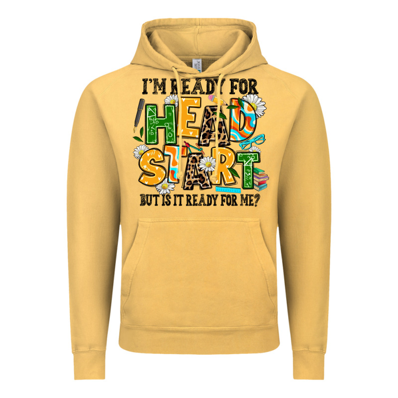 I Am Ready For Head Start But Is It Ready For Me Vintage Hoodie by AdoDesignShop | Teevron