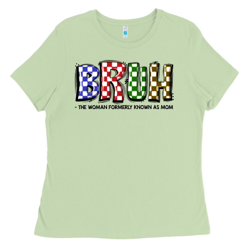Bruh The Woman Formerly Known As Mom Ladies Tee by JahusDesignShop | Teevron