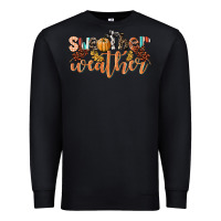 Black Sweather Weather Premium Sweatshirt - LillyAllenDesigns