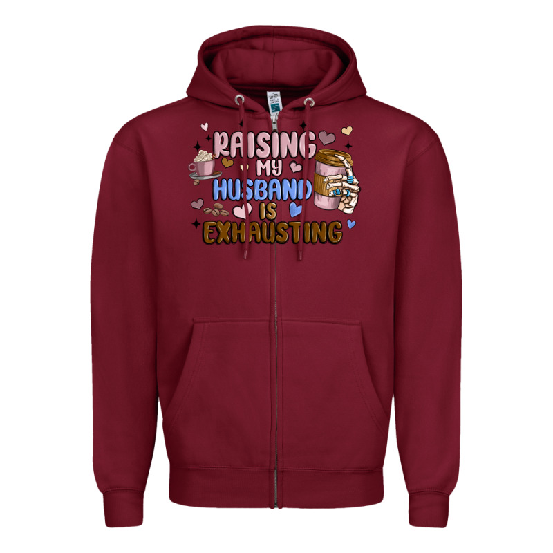 Raising My Husband Is Exhausting Zipper Hoodie by MaliasSmallBusiness | Teevron