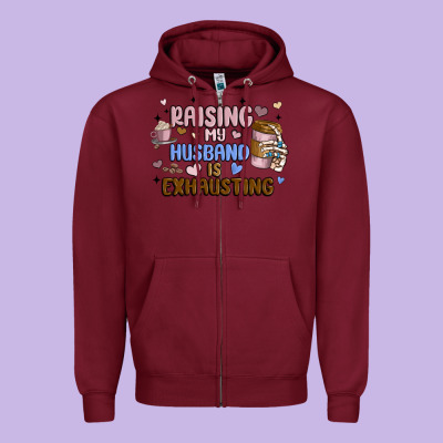 Raising My Husband Is Exhausting Zipper Hoodie Designed By Maliassmallbusiness