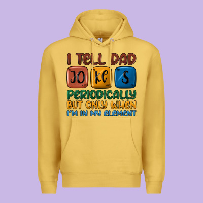 I Tell Dad Jokes Periodically But Only When I'm In Premium Hoodie Designed By Jahusdesignshop