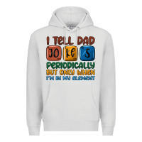 Dove Grey i tell dad jokes periodically but only when i'm in Premium Hoodie - JahusDesignShop