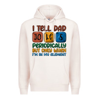 Pale Pink i tell dad jokes periodically but only when i'm in Premium Hoodie - JahusDesignShop
