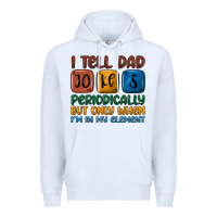 White i tell dad jokes periodically but only when i'm in Premium Hoodie - JahusDesignShop