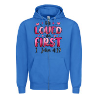 True Royal he loved us first 1 john 4 19 Zipper Hoodie - MaliasSmallBusiness