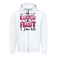 White he loved us first 1 john 4 19 Zipper Hoodie - MaliasSmallBusiness
