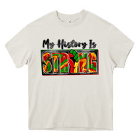 Cream my history is strong Heavy Core Tee - Zillion Design Studio