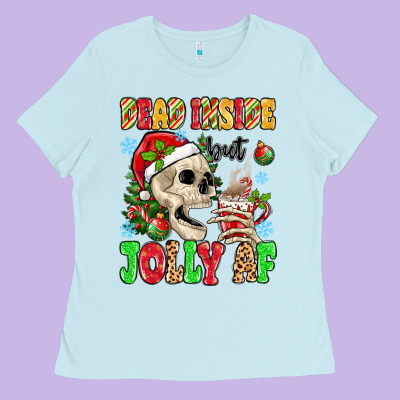 Ladies Tee dead inside but jolly af