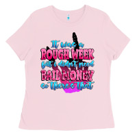 Bubblegum Pink it was rough week but i didn't need bail money so Ladies Tee - MaliasSmallBusiness