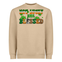 Not Lucky Just Blessed Heavyweight Sweatshirt | Teevron