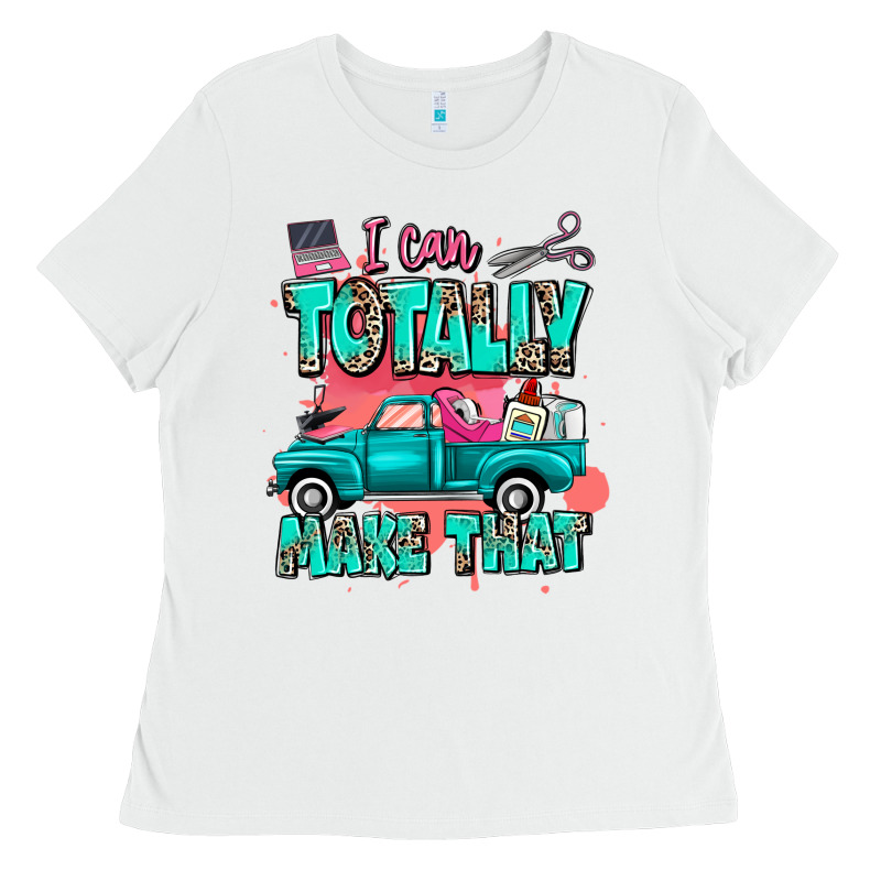 I Can Totally Make That With Truck Ladies Tee by MaliasSmallBusiness | Teevron