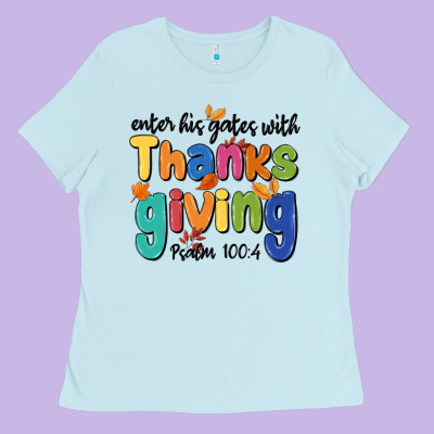 Ladies Tee enter his gates with thanksgiving psalm 100 4