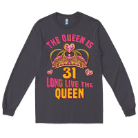 Smoke the queen is 31 long live the queen kopya Long Sleeve Tee - Jasminsmagicworld