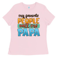 Bubblegum Pink my favorite people call me papa Ladies Tee - JahusDesignShop