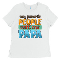 White my favorite people call me papa Ladies Tee - JahusDesignShop
