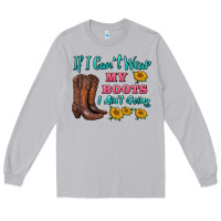 Moon Dust if i can't wear my boots i ain't going Long Sleeve Tee - BarkalooDesign