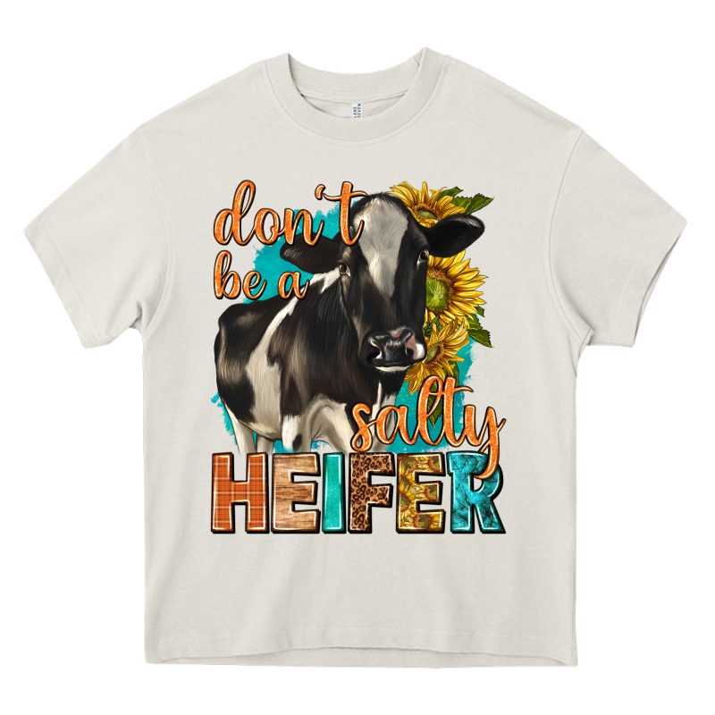 Dont Be A Salty Heifer With Sunflowers Heavy Core Tee by texasbilliewilder | Teevron