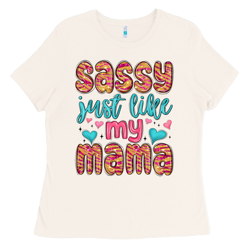 Sassy Just Like My Mama Ladies Tee by MaliasSmallBusiness | Teevron