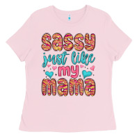Bubblegum Pink sassy just like my mama Ladies Tee - MaliasSmallBusiness