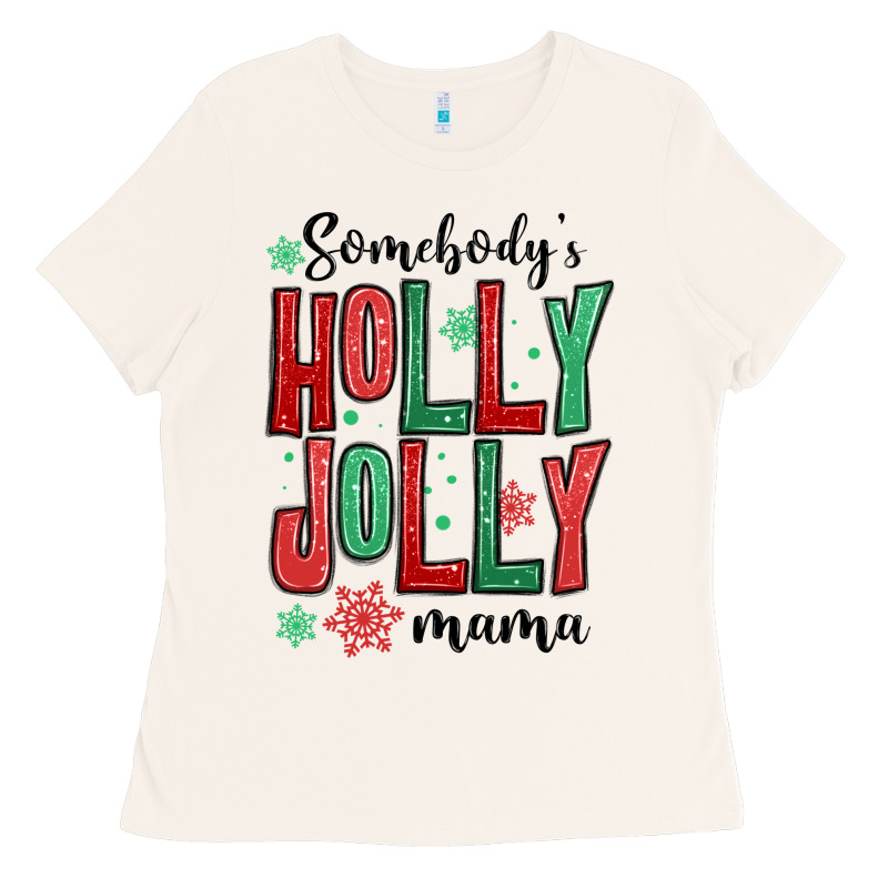 Somebodys Holly Jolly Mama Ladies Tee by MaliasSmallBusiness | Teevron